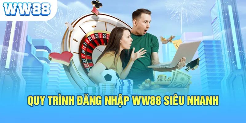 Quy trình đăng nhập WW88 siêu đơn giản, nhanh chóng 